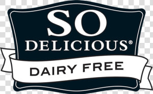 So Delicious Dairy Free   So Delicious Logo  HD Png Download