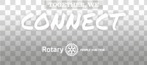 Together We Connect   Rotary Together We Connect  HD Png Download