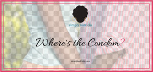 Wheres The Condom  HD Png Download