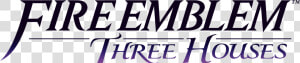 Fire Emblem Three Houses Logo Png   Fire Emblem 3 Houses Logo  Transparent Png