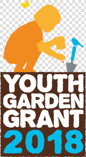 The 2018 Youth Garden Grant Is Now Open We Re Awarding   Poster  HD Png Download