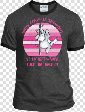 Your Crazy Is Showing Elephant Stripper Pole   No Power In The Verse Can Stop Me T Shirt  HD Png Download