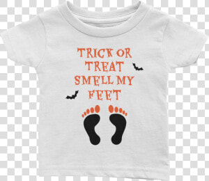 Trick Or Treat Smell My Feet Baby Tee By Teebae  This   Brand Funny T Shirt  HD Png Download