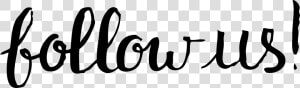 Follow Us Keep Up With Our Story And Follow Us Along   Calligraphy  HD Png Download