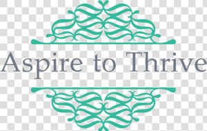 Aspire To Thrive   Best  HD Png Download