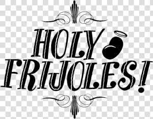 Hosted By Holy Frijoles  HD Png Download