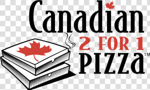 Canadian 2 For 1 Pizza Logo Png Transparent    Canadian Pizza 2 For 1  Png Download