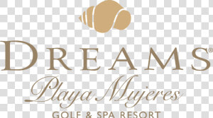 Dreams Playa Mujeres Golf  amp  Spa Resort Logo  HD Png Download