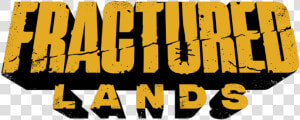 Fractured Lands Logo  HD Png Download