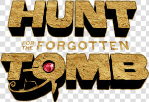 Hunt For The Forgotten Tomb   Graphic Design  HD Png Download