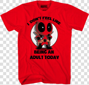 Chibi Deadpool Adults Only T shirt   Deadpool Shirt I Don T Feel Like Being An Adult Today  HD Png Download