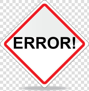 Error Message   Traffic Sign  HD Png Download