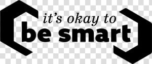 It S Okay To Be Smart   Calligraphy  HD Png Download