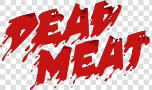 The Dull Machete Goes To Freddy Krueger   Dead Meat Logo  HD Png Download