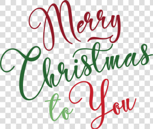 Merry Christmas To You Svg Cut File   Calligraphy  HD Png Download