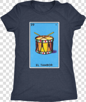 El Tambor Womens T shirt   Png Download   Loteria  Transparent Png