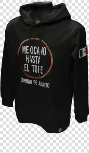 Mexicano Hasta El Tope Sudadera   Hoodie  HD Png Download