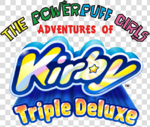 The Powerpuff Girls Adventures Of Kirby Triple Deluxe 0   Kirby Triple Deluxe Logo  HD Png Download