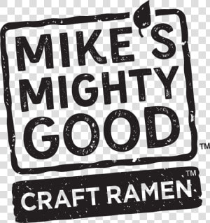 Mike S Mighty Good Craft Ramen   Mike  39 s Mighty Hard Ramen  HD Png Download