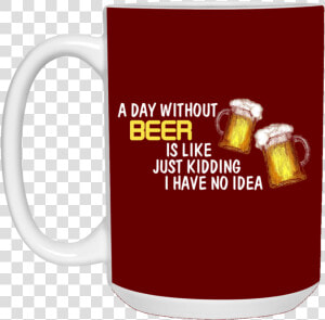 A Day Without Beer Mugs   Beer Stein  HD Png Download