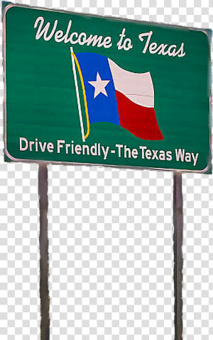  sticker  texas  sign  streetsigns  picsart   Welcome To Texas Sign  HD Png Download