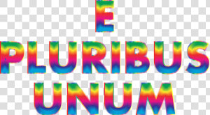 E Pluribus Unum Rainbow Typography No Background Clip  HD Png Download