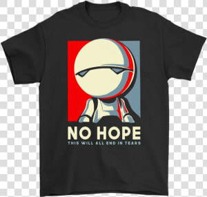 No Hope This Will All End In Tears Marvil Hitchhiker   No Hope This Will All End In Tears  HD Png Download