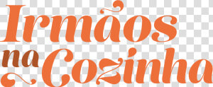 Irmãos Na Cozinha   Calligraphy  HD Png Download