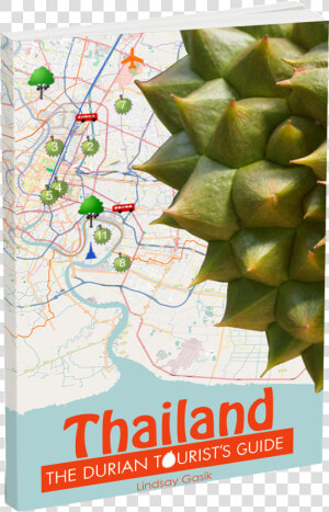 Durian Tourist  39 s Guide To Thailand  HD Png Download