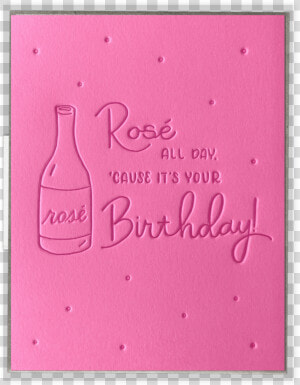 Rosé All Day Birthday Letterpress Greeting Card  HD Png Download