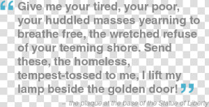 Give Me Your Tired  Your Poor  Your Huddled Masses   Loneliness Quotes  HD Png Download