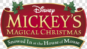 Mickey  39 s Magical Christmas Snowed In At The House Of  HD Png Download