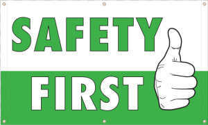 Safety First Vinyl Banner   Safety  HD Png Download