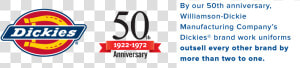 By Our 50th Anniversary  Williamson dickie Manufacturing   Williamson Dikie Logo Workrite  HD Png Download