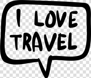 I Love Travel In Handmade Speech Bubble   Traveling Icon Png Free  Transparent Png