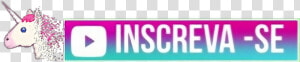  inscreva se  unicornio  unicorn  youtube  inscrevam   Inscreva Se Png Rosa  Transparent Png