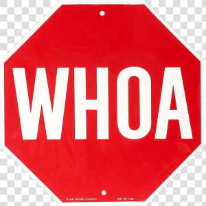 Whoa Stop Sign   Stop Signs  HD Png Download