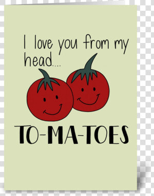 I Love You From My Head To Ma Toes Greeting Card   Love You From My Head To Ma Toes  HD Png Download