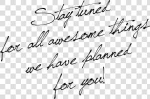 Stay tuned   Handwriting  HD Png Download