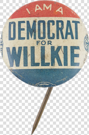 I Am A Democrat For Willkie Political Button Museum   Circle  HD Png Download