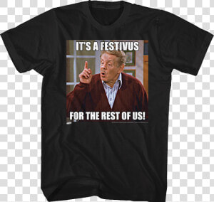 Festivus For The Rest Of Us Seinfeld T shirt   Festivus T Shirt  HD Png Download