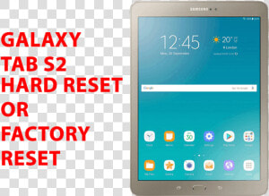 Galaxy Tab S2 Hard Reset Galaxy Tab S2 Factory Reset    Samsung Galaxy Tablet S2 Reset  HD Png Download