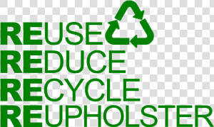 Reuse Reduce Recycle Reupholster   Graphic Design  HD Png Download