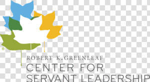 Greenleaf Center For Servant Leadership   Slogan Servant Leaders  HD Png Download