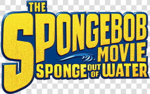 Spongebob Movie Sponge Out Of Water Logo  HD Png Download