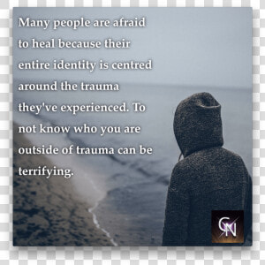 Are You Afraid To Heal   Many Men Go Fishing All Of Their Lives Without Knowing  HD Png Download