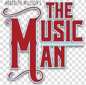 Meredith Willson  39 s The Music Man  HD Png Download