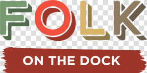 Artist Applications For Folk On The Dock 2018 Now Open   Folk On The Dock Logo  HD Png Download