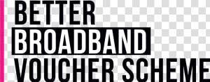 Better Broadband Voucher Scheme Logo   Monochrome  HD Png Download