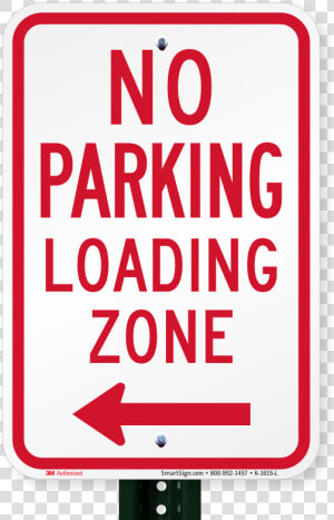 No Parking  Loading Zone Sign  Left Arrow   Parking Sign  HD Png Download